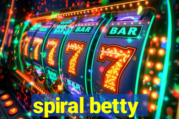 spiral betty